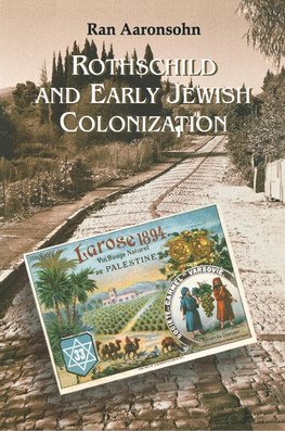 Rothschild and Early Jewish Colonization in Palestine