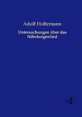 Untersuchungen über das Nibelungenlied