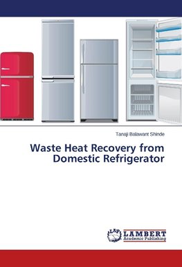 Waste Heat Recovery from Domestic Refrigerator