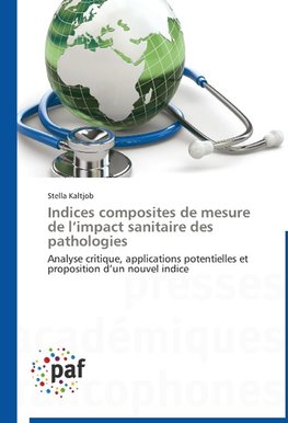 Indices composites de mesure de l'impact sanitaire des pathologies