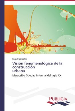 Visión fenomenológica de la construcción urbana