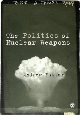 The Politics of Nuclear Weapons