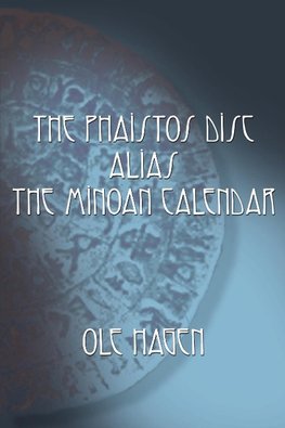 The Phaistos Disc Alias the Minoan Calendar