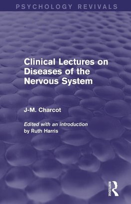 Clinical Lectures on Diseases of the Nervous System