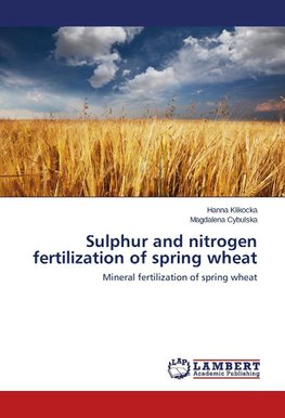 Sulphur and nitrogen fertilization of spring wheat