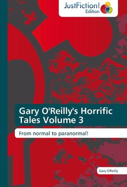 Gary O'Reilly's Horrific Tales Volume 3