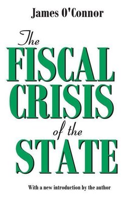 O'Connor, J: Fiscal Crisis of the State