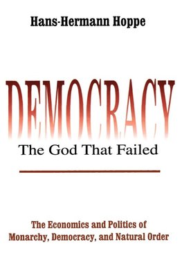 Democracy - The God That Failed