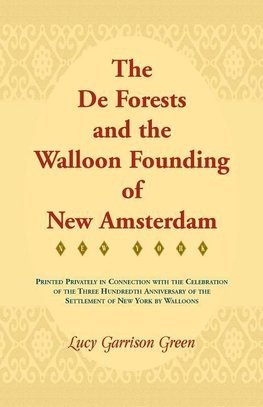 The de Forests and the Walloon Founding of New Amsterdam