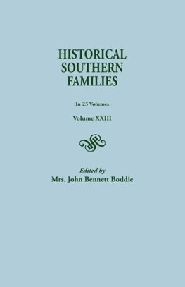 Historical Southern Families. in 23 Volumes. Volume XXIII