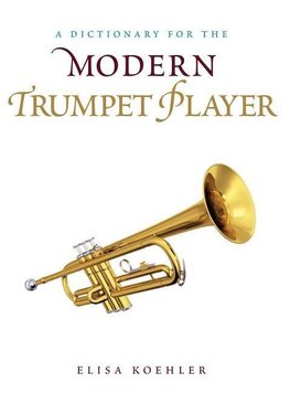 Dictionary for the Modern Trumpet Player