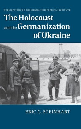 The Holocaust and the Germanization of             Ukraine