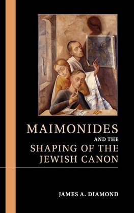 Maimonides and the Shaping of the Jewish             Canon