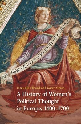 A History of Women's Political Thought in Europe,             1400-1700