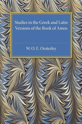 Studies in the Greek and Latin Versions of the Book of             Amos