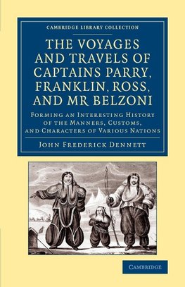 The Voyages and Travels of Captains Parry, Franklin, Ross, and MR Belzoni