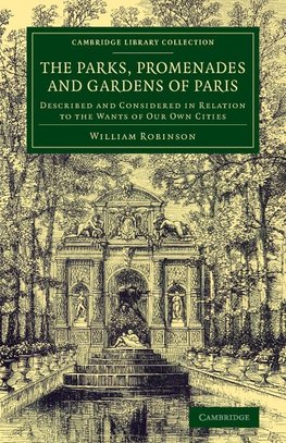 The Parks, Promenades and Gardens of Paris