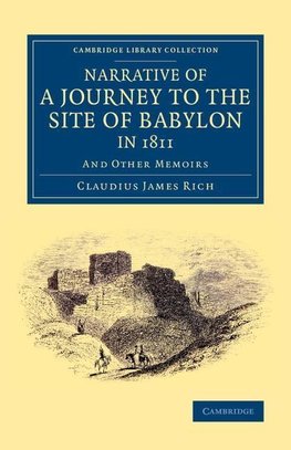 Narrative of a Journey to the Site of Babylon in             1811