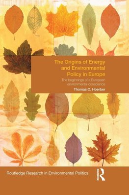 The Origins of Energy and Environmental Policy in Europe