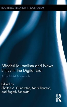 Mindful Journalism and News Ethics in the Digital Era