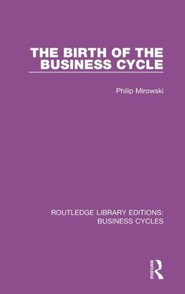 The Birth of the Business Cycle (RLE