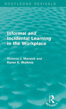 Informal and Incidental Learning in the Workplace (Routledge Revivals)