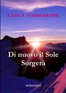 DI NUOVO IL SOLE SORGERA'