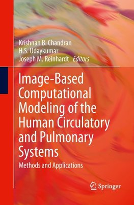 Image-Based Computational Modeling of the Human Circulatory and Pulmonary Systems