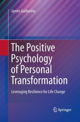 The Positive Psychology of Personal Transformation