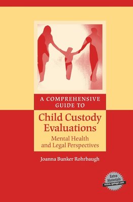 A Comprehensive Guide to Child Custody Evaluations: Mental Health and Legal Perspectives