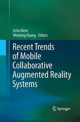 Recent Trends of  Mobile Collaborative Augmented Reality Systems