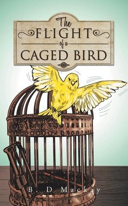 The Flight of a Caged Bird