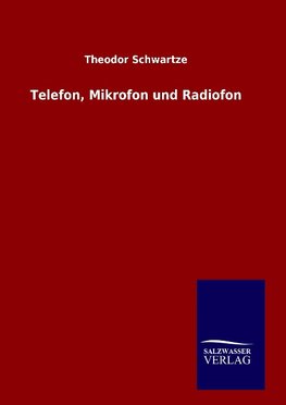 Telefon, Mikrofon und Radiofon