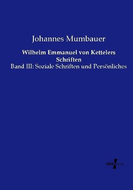 Wilhelm Emmanuel von Kettelers Schriften