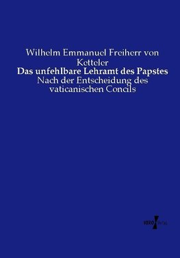 Das unfehlbare Lehramt des Papstes