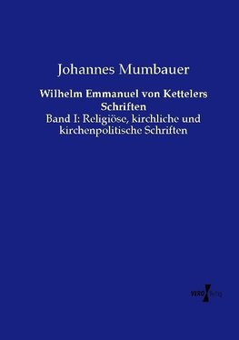 Wilhelm Emmanuel von Kettelers Schriften