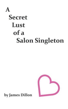 A Secret Lust of a Salon Singleton