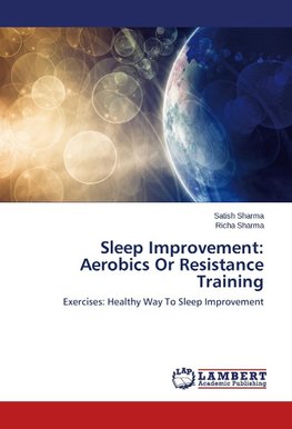 Sleep Improvement: Aerobics Or Resistance Training