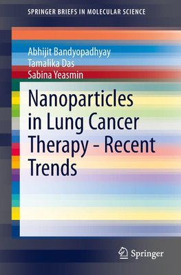 Nanoparticles in Lung Cancer Therapy - Recent Trends