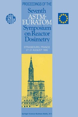 Proceedings of the Seventh ASTM-Euratom Symposium on Reactor Dosimetry