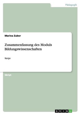 Zusammenfassung des Moduls Bildungswissenschaften