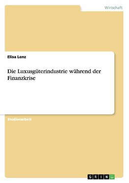 Die Luxusgüterindustrie während der Finanzkrise