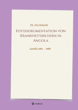 Fotodokumentation von Krankheitsbildern in Angola