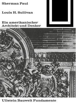 Lewis H. Sullivan, ein amerikanischer Architekt und Denker