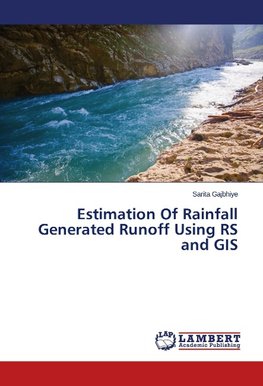 Estimation Of Rainfall Generated Runoff Using RS and GIS