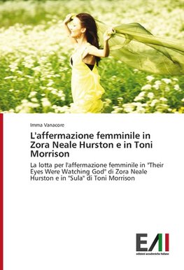 L'affermazione femminile in Zora Neale Hurston e in Toni Morrison