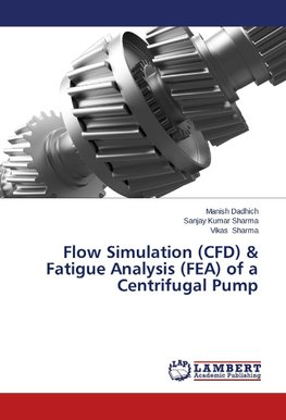 Flow Simulation (CFD) & Fatigue Analysis (FEA) of a Centrifugal Pump