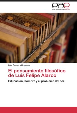 El pensamiento filosófico de Luis Felipe Alarco