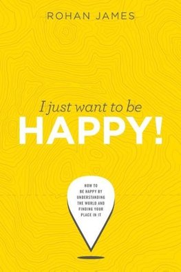 I Just Want To Be Happy!