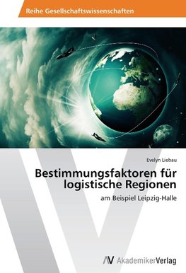 Bestimmungsfaktoren für logistische Regionen